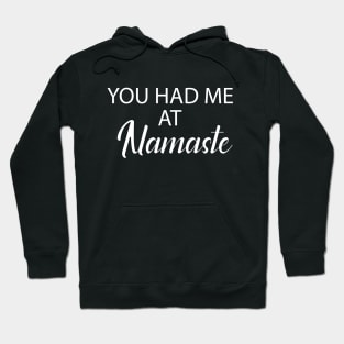 Yoga - You had me at namaste Hoodie